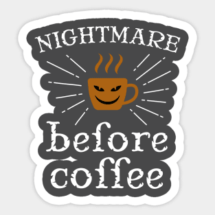 Nightmare Before Coffee Sticker